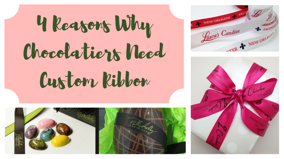 4 Reasons Why Chocolatiers Need Custom Ribbon
