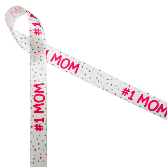 Mother's Day #1 Mom ribbon in pink with polka dots of pink, yellow, blue and green printed on 5/8" white single face satin ribbon is the perfect ribbon for Mother's Day gifts, floral design, party favors and party decor. Be sure to have this ribbon on hand for your #1 Mom. All our ribbon is designed and printed in the USA