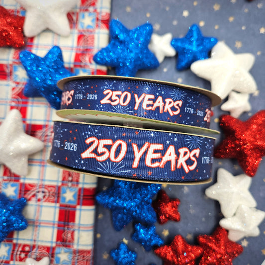 America 250 Years celebration ribbon red white and blue 1776 to 2026 printed on 7/8" satin and grosgrain