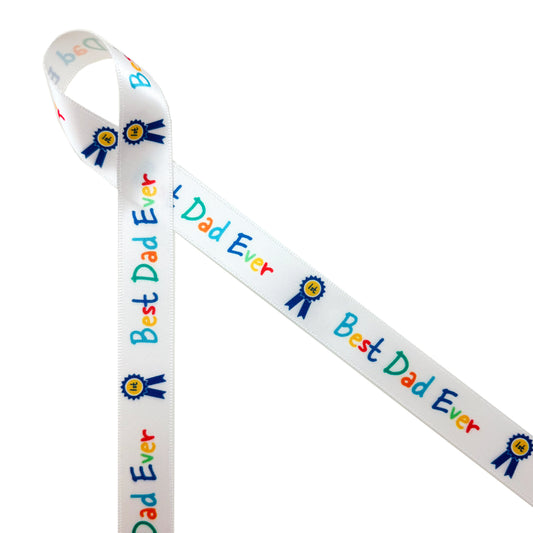 Fathers' Day Ribbon Best Dad Ever in primary color script with a blue ribbon printed on 5/8" white satin