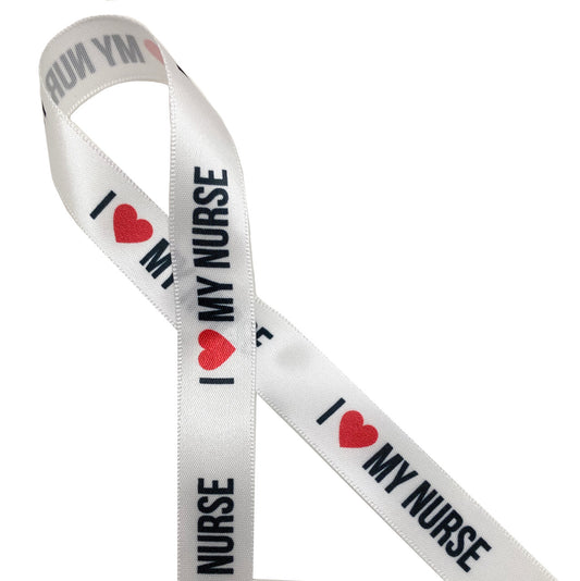 I ( Heart) my Nurse in black block lettering with a red heart printed on 5/8" white single face satin ribbon is the perfect way to express your gratitude for your favorite medical hero!