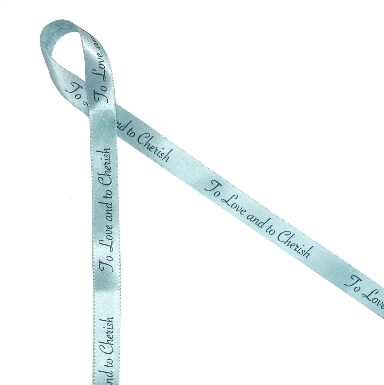To Love and to Cherish Ribbon Gray Ink on 5/8" wide Light Blue Satin Ribbon