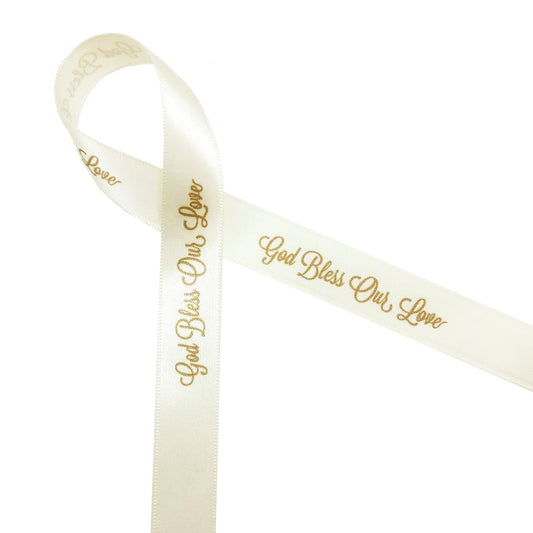 God Bless Our Love Ribbon in Champagne Ink on 5/8" Antique White Single Face Satin